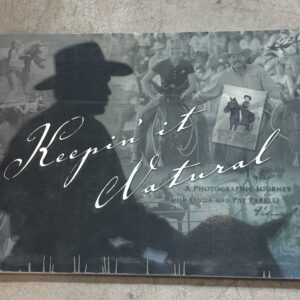 Keepin' it Natural: A Photographic Journey By Linda And Pat Parelli