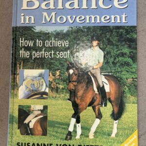 Balance in Movement: How to Achieve the Perfect Seat By Susanne von Dietze