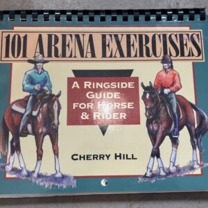 101 Arena Exercises For Horse And Rider by Cherry Hill