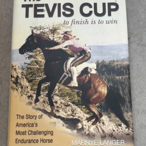 The Tevis Cup: To Finish Is to Win By Marnye Langer