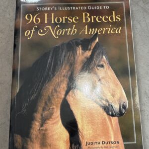 Storey's Illustrated Guide to 96 Horse Breeds of North America By Judith Dutson