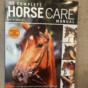 Complete Horse Care Manual By Colin Vogel