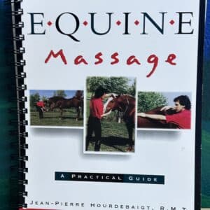 Equine Massage A Practical Guide, Jean-Pierre Hourdebaigt, R.M.T.