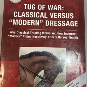 Tug of War Classical Versus "Modern" Dressage by Dr. Gerd Heuschmann