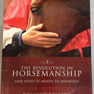 The Revolution in Horsemanship and What It Means to Mankind