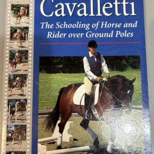Cavalletti, The Schooling of Horse and Rider Over Ground Poles, By Ingrid and Reiner Klimke