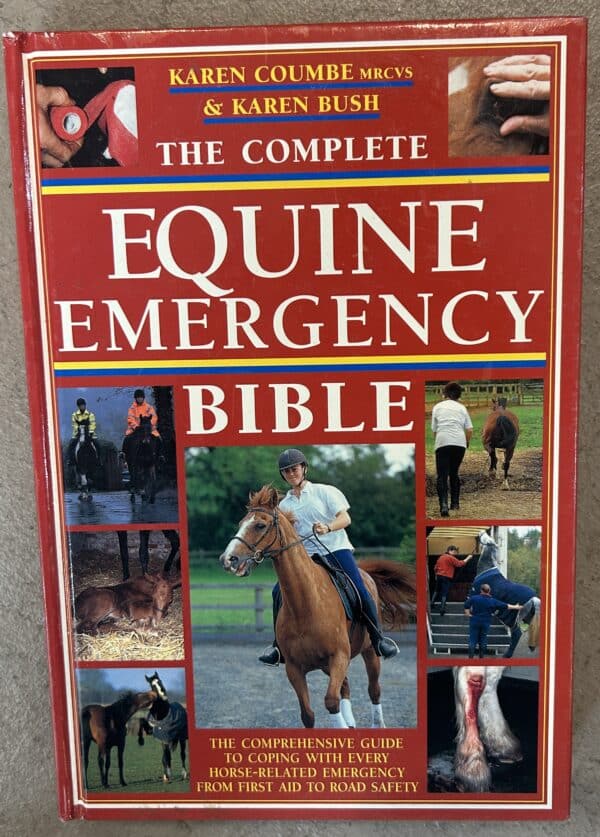 Equine Emergency Bible, by Karen Coumbe& Karen Bush