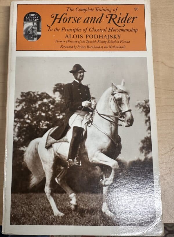 Complete Training of Horse and Rider in the Principles of Classical Horsemanship, Alois Podhajsky