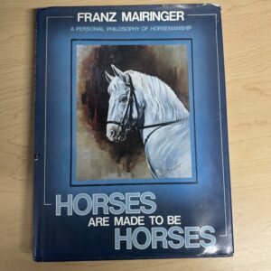 Horses Are Made To Be Horses by Franz Mairinger