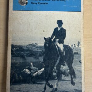 Dressage, A Study of the Finer Points of Riding By Henry Wynmalen