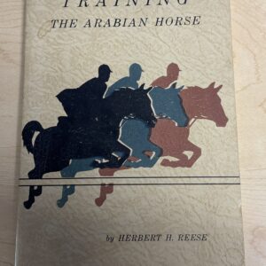 Training The Arabian Horse By Herbert H. Reese
