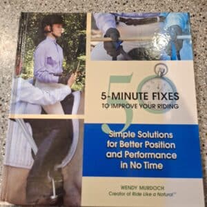 50 5-Minute Fixes to Improve Your Riding, by Wendy Murdoch