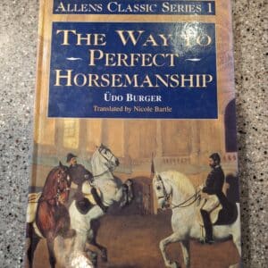 The Way to Perfect Horsemanship: How to Plan, Build, and Remodel Barns and Sheds