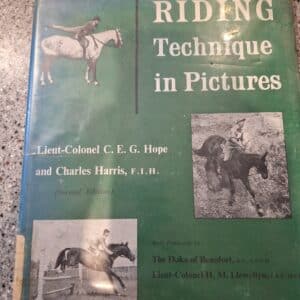 Riding Technique in Pictures, by Lieut-Colonel C.E.G and Charles Harris, F. J. H