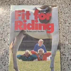 Fit for Riding: Exercises for Riders and Vaulters, by Eckart Meyners