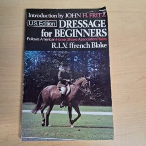 Dressage for Beginners, by R.L.V ffrench Blake