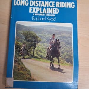 Long Distance Riding Explained, by Rachel Kydd