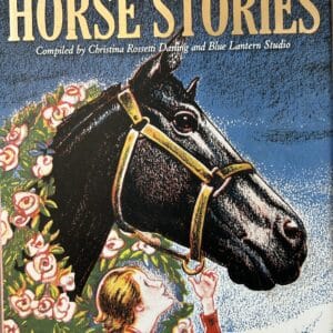 Cover of Classic Horse Stories by Christine Rossetti Darling and Blue Lantern Studio