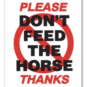 Please Don't Feed The Horses aluminum sign